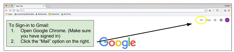 To sign-in to Gmail: 1. Open Google Chrome (make sure you have signed in) 2. Click the "mail" option on the right side by your icon.